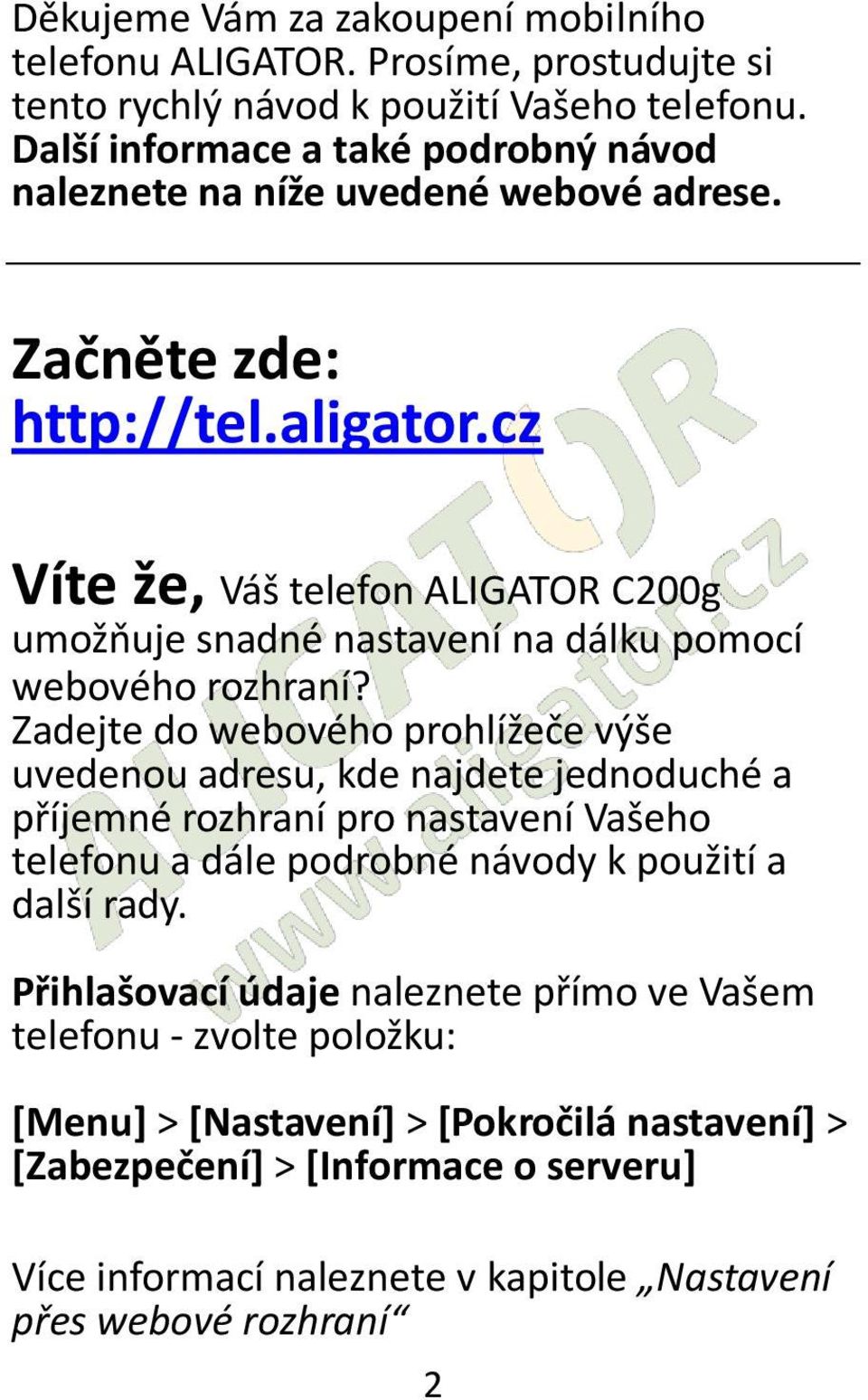 cz Víte že, Váš telefon ALIGATOR C200g umožňuje snadné nastavení na dálku pomocí webového rozhraní?