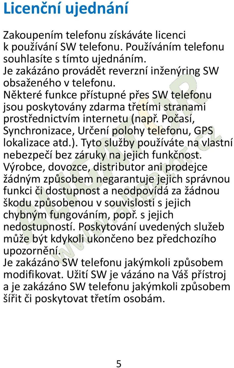 Tyto služby používáte na vlastní nebezpečí bez záruky na jejich funkčnost.