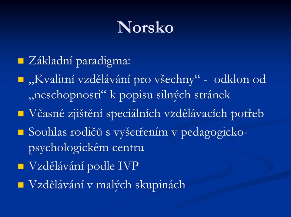 speciálních vzdělávacích potřeb Souhlas rodičů s vyšetřením v