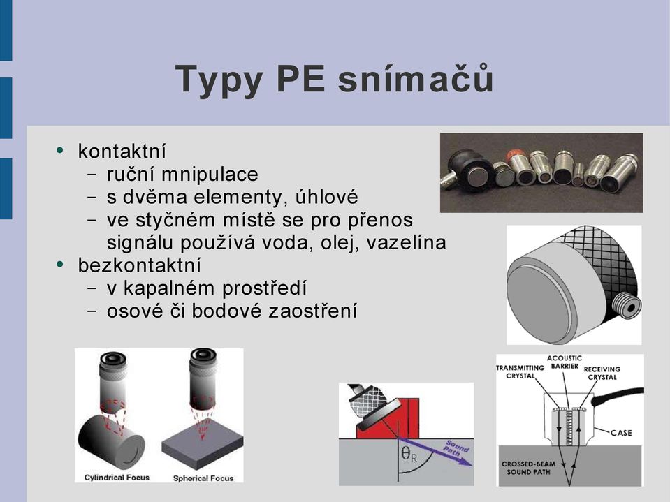 přenos signálu používá voda, olej, vazelína