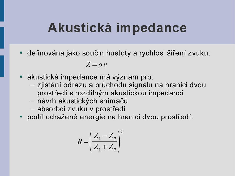 dvou prostředí s rozdílným akustickou impedancí návrh akustických snímačů absorbci