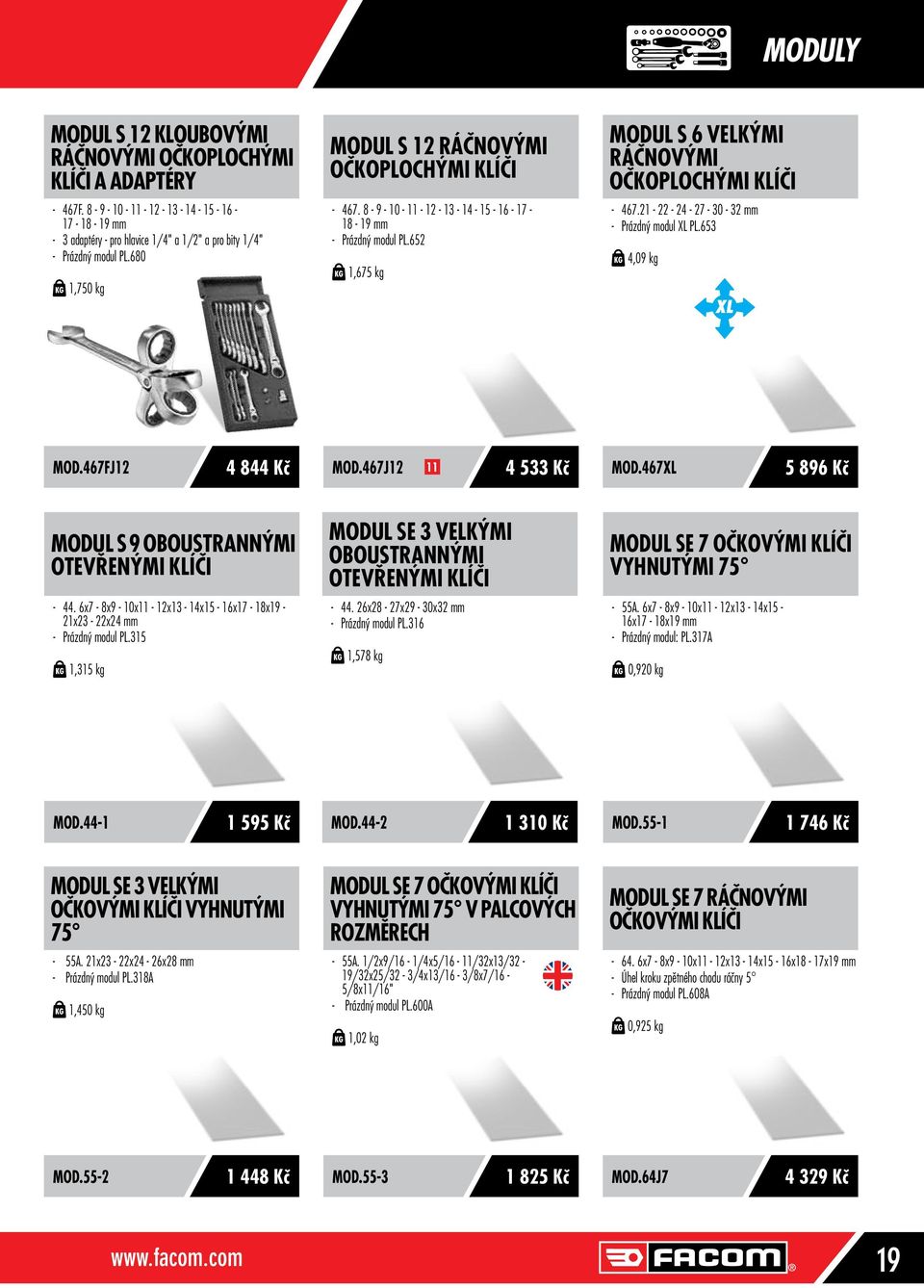 21-22 - 24-27 - 30-32 mm - Prázdný modul XL PL.653 4,09 kg XL MOD.467FJ12 4 844 Kč MOD.467J12 11 4 533 Kč MOD.467XL 5 896 Kč MODUL S 9 OBOUSTRANNÝMI OTEVŘENÝMI KLÍČI - 44.