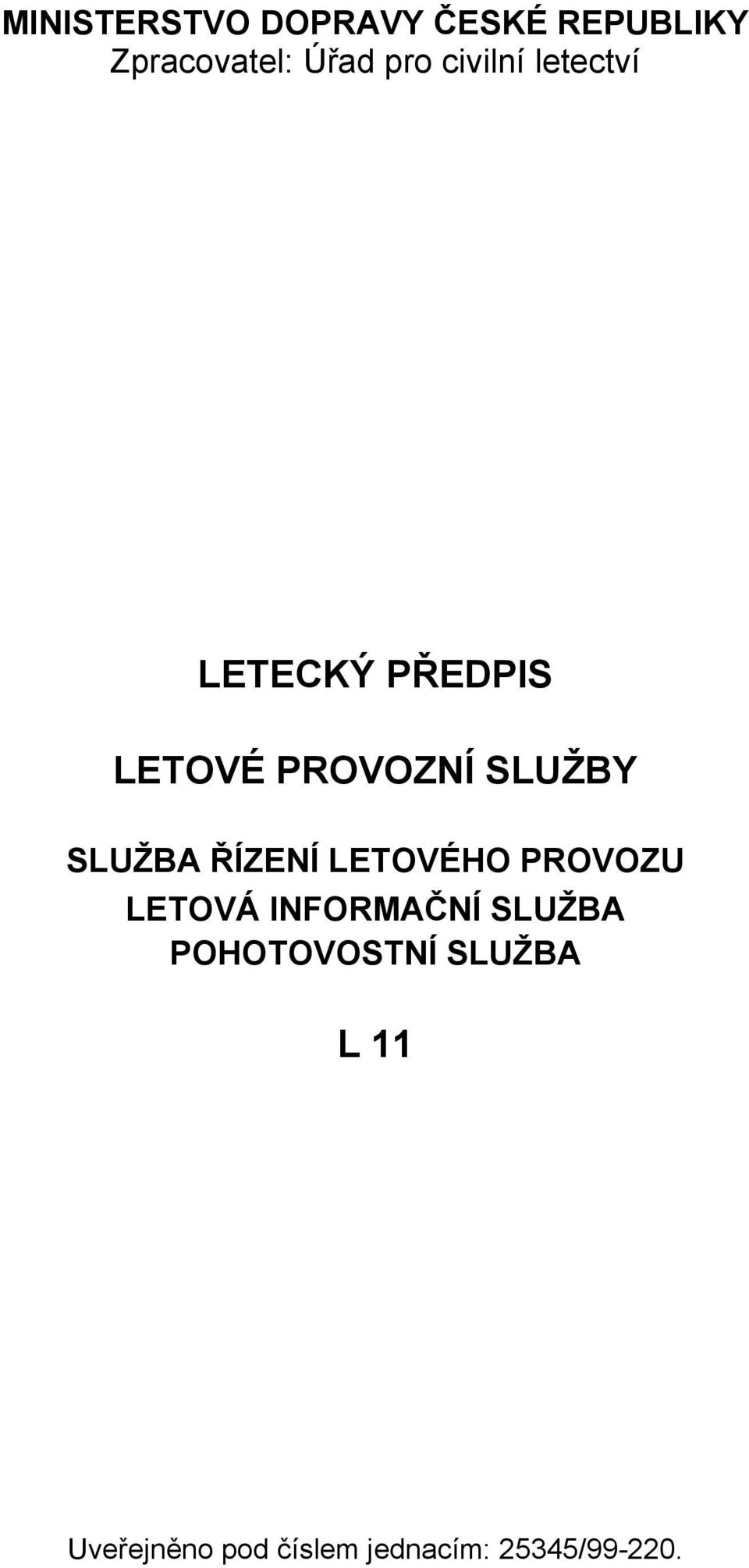 SLUŽBA ŘÍZENÍ LETOVÉHO PROVOZU LETOVÁ INFORMAČNÍ SLUŽBA