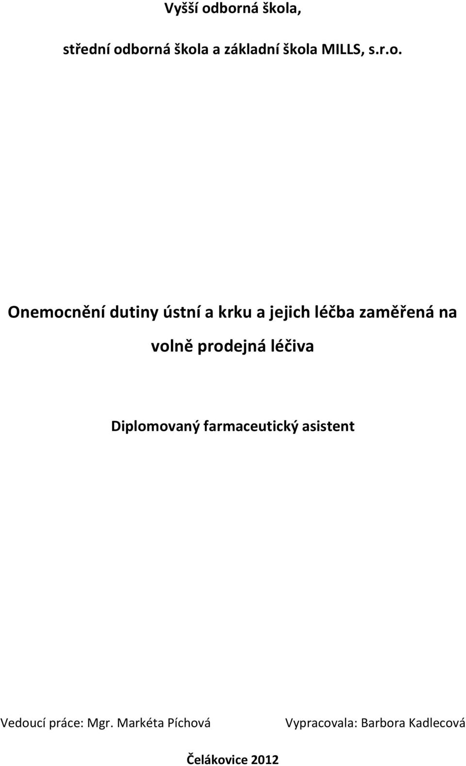Onemocnění dutiny ústní a krku a jejich léčba zaměřená na volně