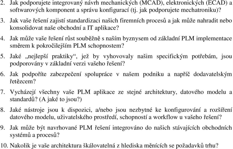 Jak může vaše řešení růst souběžně s naším byznysem od základní PLM implementace směrem k pokročilejším PLM schopnostem? 5.