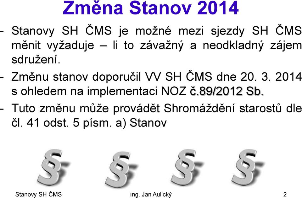 3. 2014 s ohledem na implementaci NOZ č.89/2012 Sb.