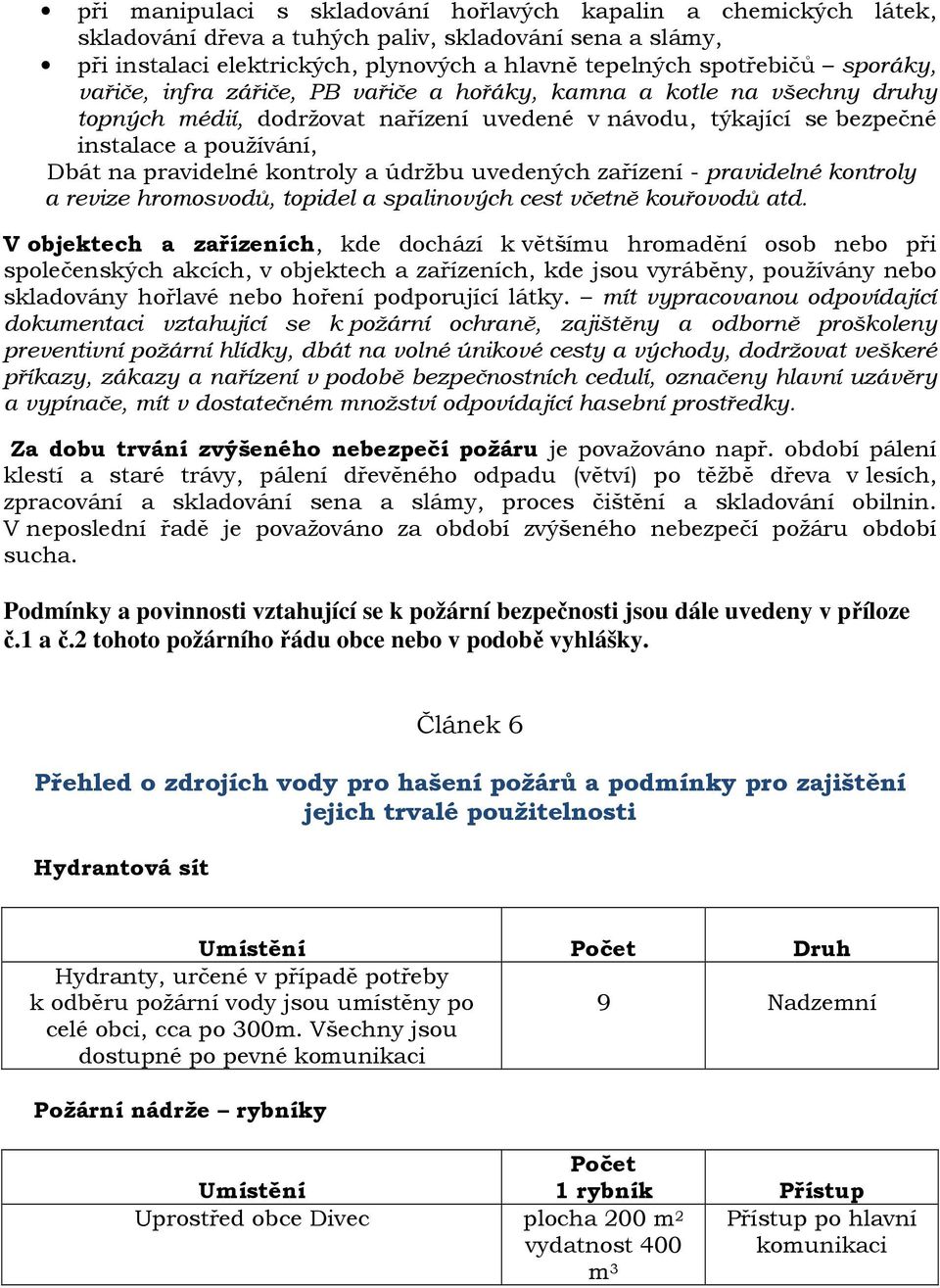 kontroly a údržbu uvedených zařízení - pravidelné kontroly a revize hromosvodů, topidel a spalinových cest včetně kouřovodů atd.