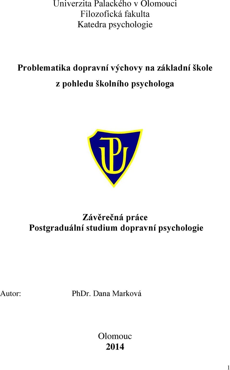 pohledu školního psychologa Závěrečná práce Postgraduální