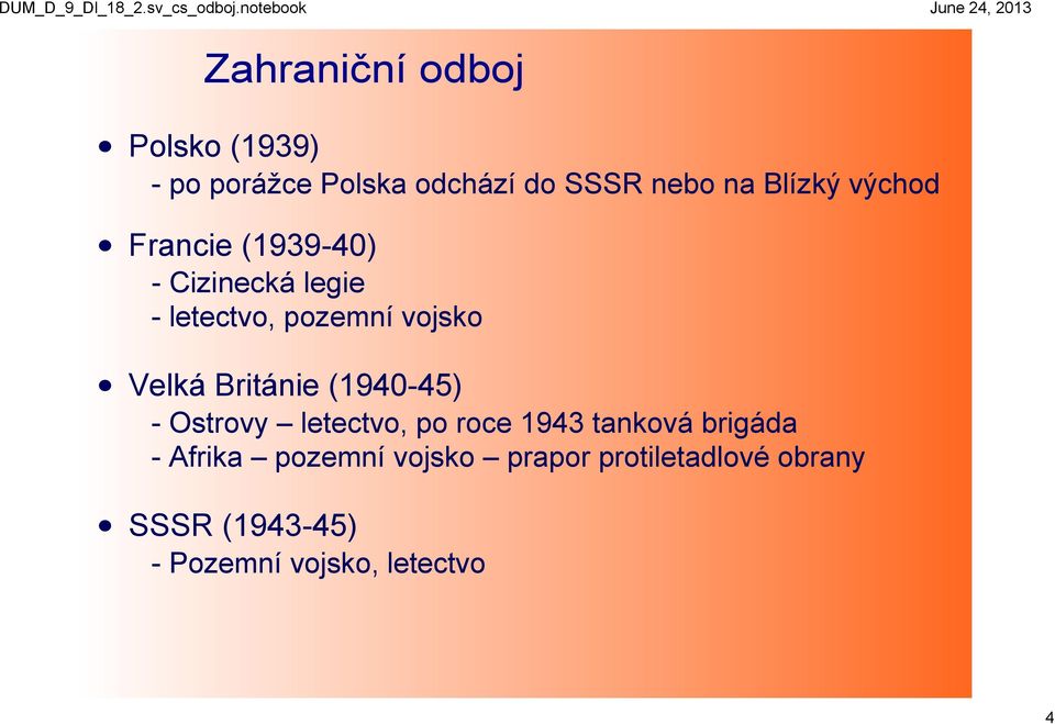 Velká Británie (1940 45) Ostrovy letectvo, po roce 1943 tanková brigáda