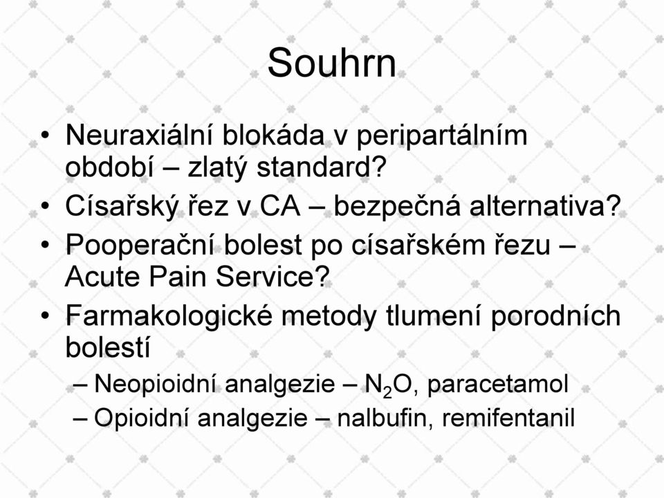 Pooperační bolest po císařském řezu Acute Pain Service?