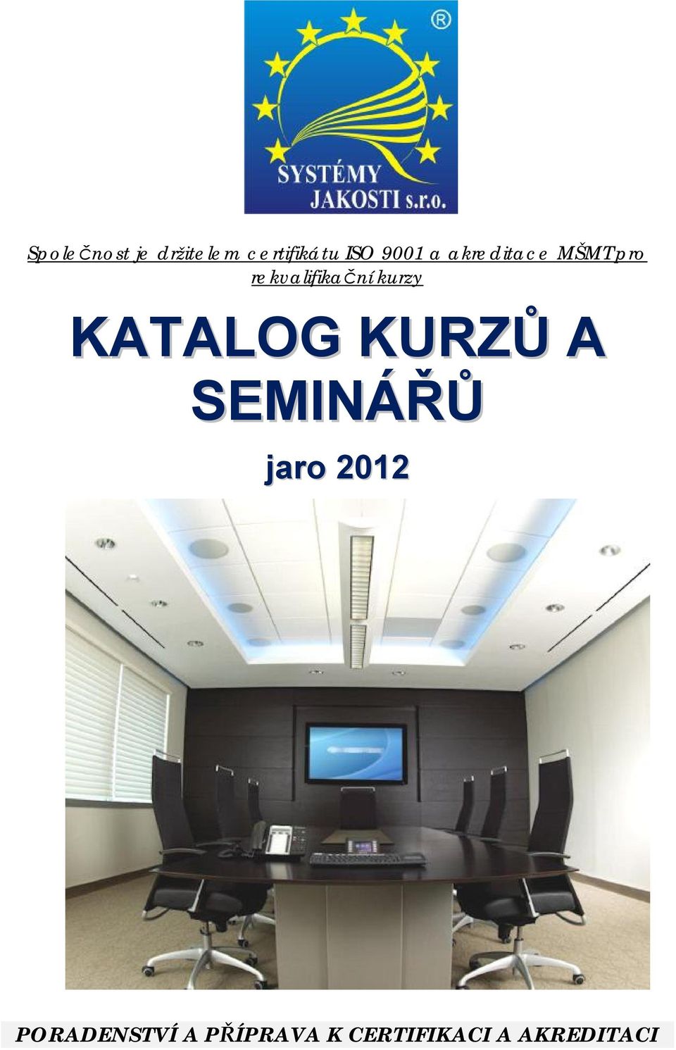 kurzy KATALOG KURZŮ A SEMINÁŘŮ jaro 2012