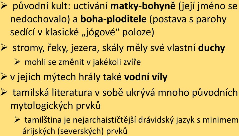 jakékoli zvíře v jejich mýtech hrály také vodní víly tamilská literatura v sobě ukrývá mnoho původních