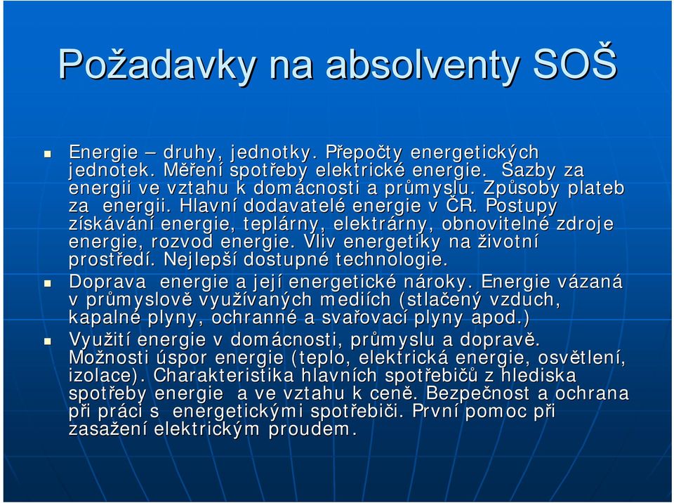 . Nejlepší dostupné technologie. Doprava energie a její energetické nároky.