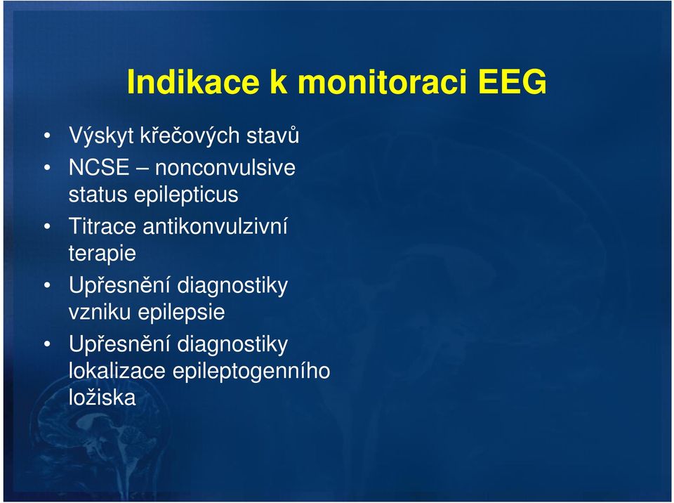 antikonvulzivní terapie Upřesnění diagnostiky vzniku