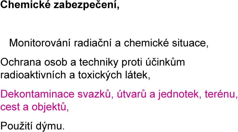 účinkům radioaktivních a toxických látek,