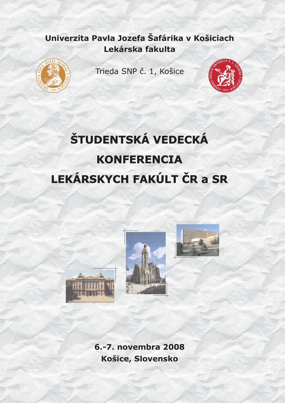 1, Košice ŠTUDENTSKÁ VEDECKÁ KONFERENCIA