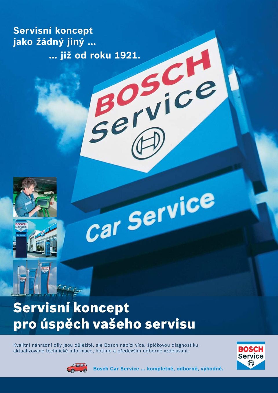důležité, ale Bosch nabízí více: špičkovou diagnostiku, aktualizované