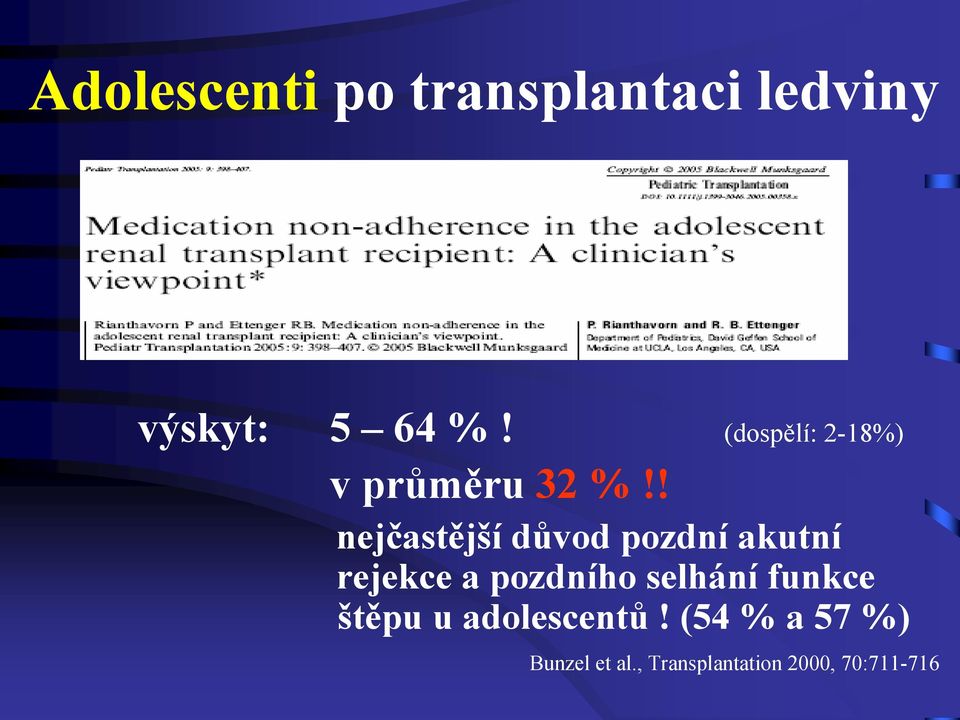 ! nejčastější důvod pozdní akutní rejekce a pozdního