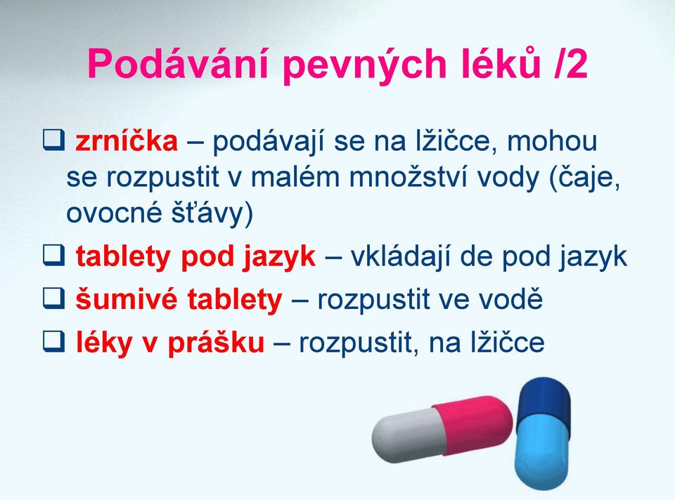 šťávy) tablety pod jazyk vkládají de pod jazyk šumivé