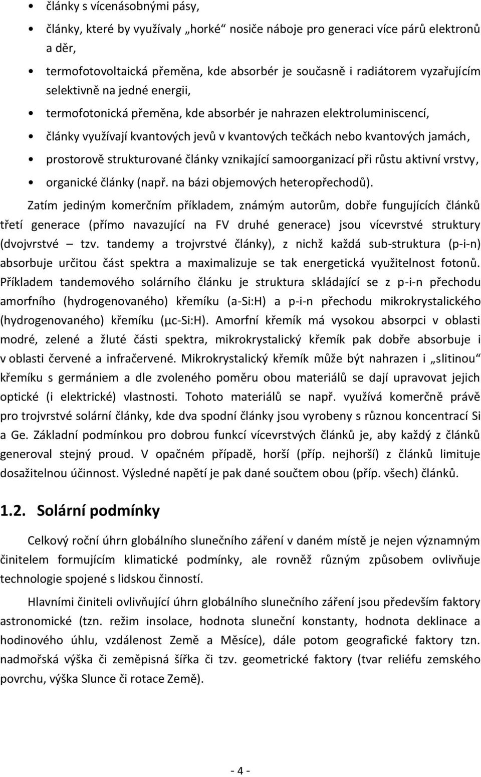 strukturované články vznikající samoorganizací při růstu aktivní vrstvy, organické články (např. na bázi objemových heteropřechodů).