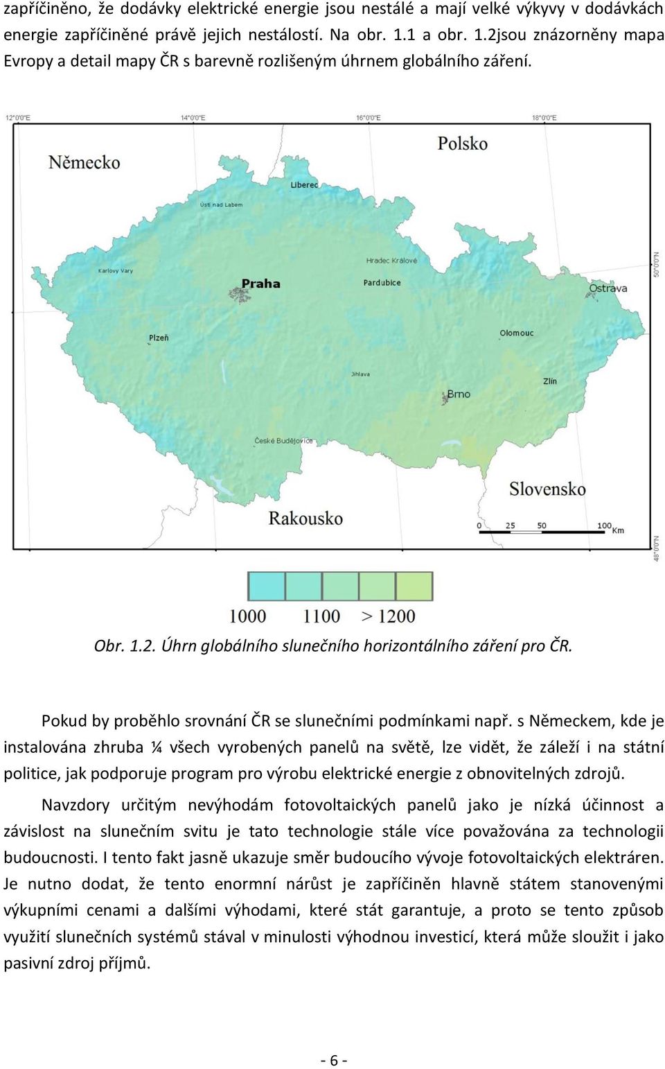 Pokud by proběhlo srovnání ČR se slunečními podmínkami např.