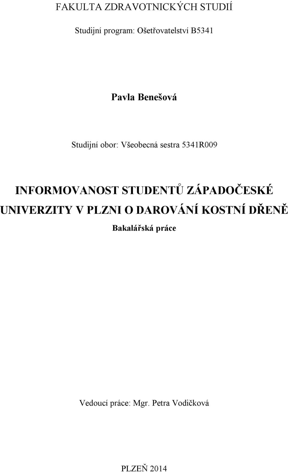 INFORMOVANOST STUDENTŮ ZÁPADOČESKÉ UNIVERZITY V PLZNI O DAROVÁNÍ