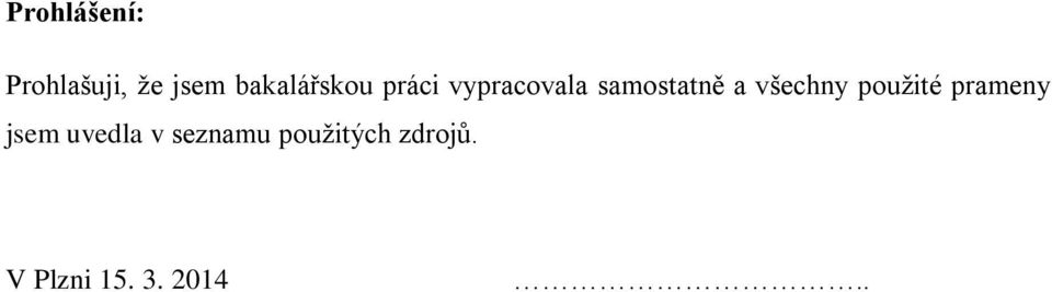 samostatně a všechny použité prameny