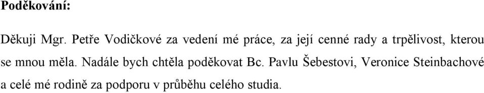 trpělivost, kterou se mnou měla.