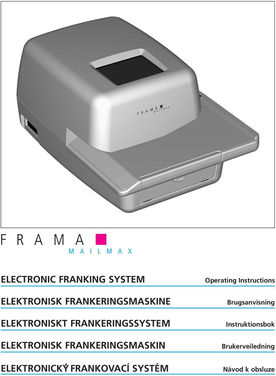 FRANKERINGSMASKIN ELEKTRONICKY FRANKOVACÍ SYSTÉM Operating