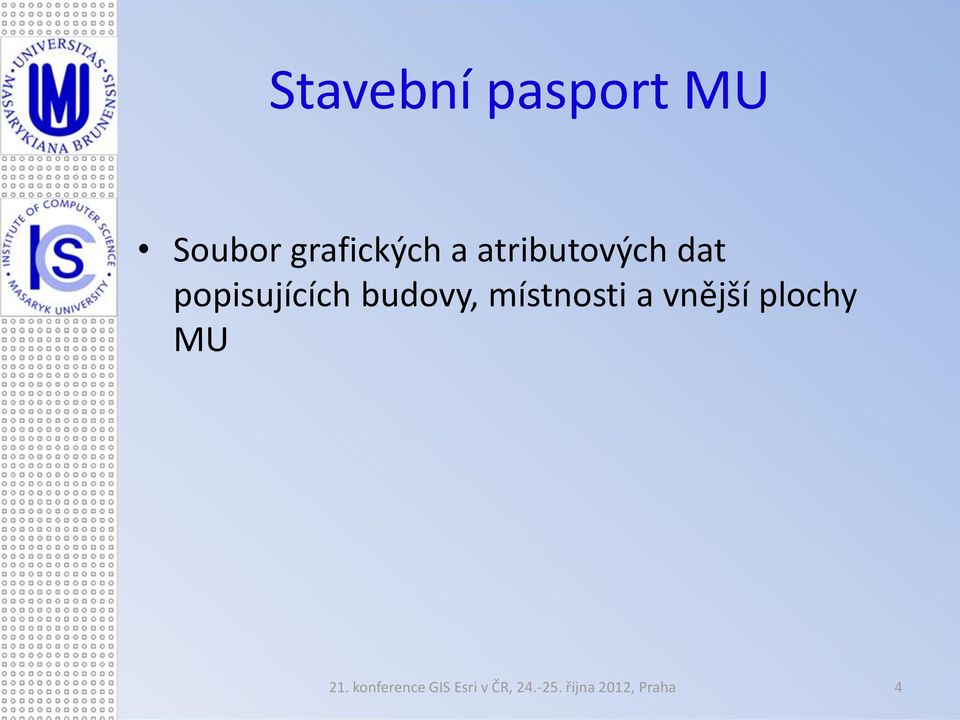 místnosti a vnější plochy MU 21.
