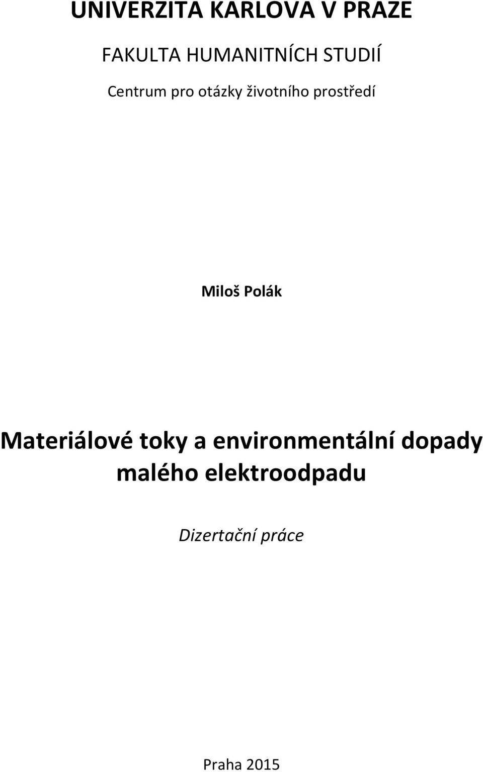 Miloš Polák Materiálové toky a environmentální
