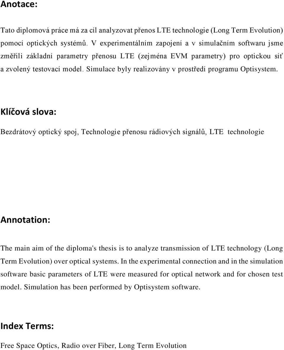 Simulace byly realizovány v prostředí programu Optisystem.