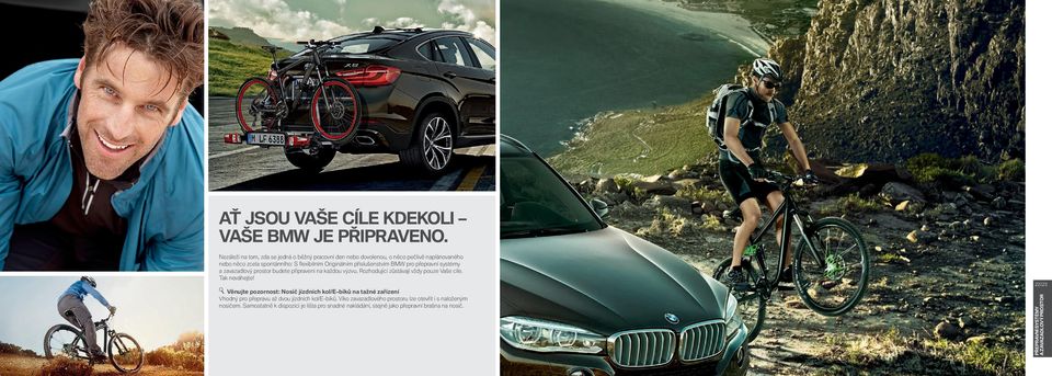 BMW pro přepravní systémy a zavazadlový prostor budete připraveni na každou výzvu. Rozhodující zůstávají vždy pouze Vaše cíle. Tak neváhejte!