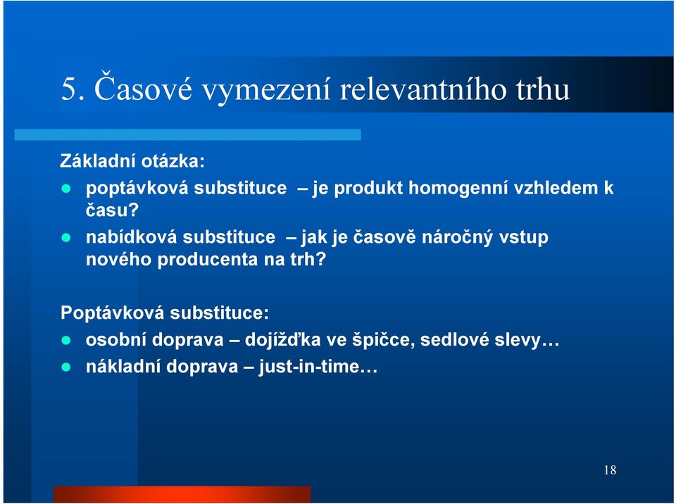 nabídková substituce jak je časově náročný vstup nového producenta na trh?