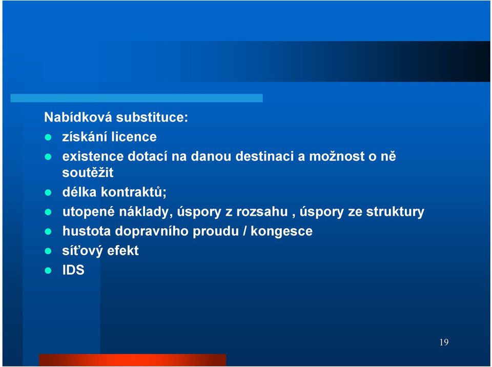 kontraktů; utopené náklady, úspory z rozsahu, úspory ze