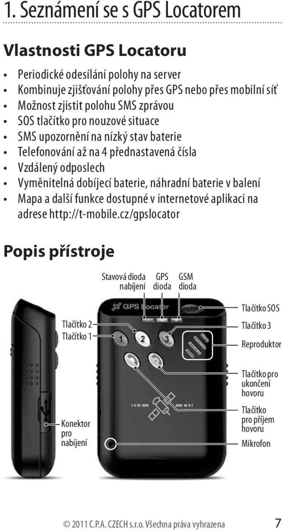 baterie v balení Mapa a další funkce dostupné v internetové aplikaci na adrese http://t-mobile.