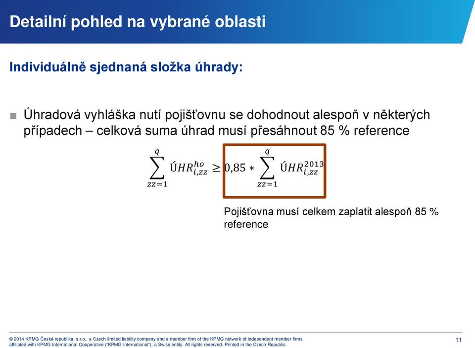 případech celková suma úhrad musí přesáhnout 85 %