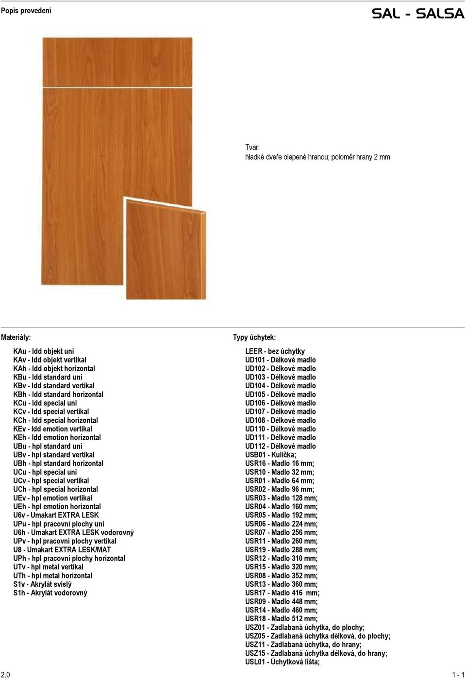 standard uni UBv - hpl standard vertikal UBh - hpl standard horizontal UCu - hpl special uni UCv - hpl special vertikal UCh - hpl special horizontal UEv - hpl emotion vertikal UEh - hpl emotion