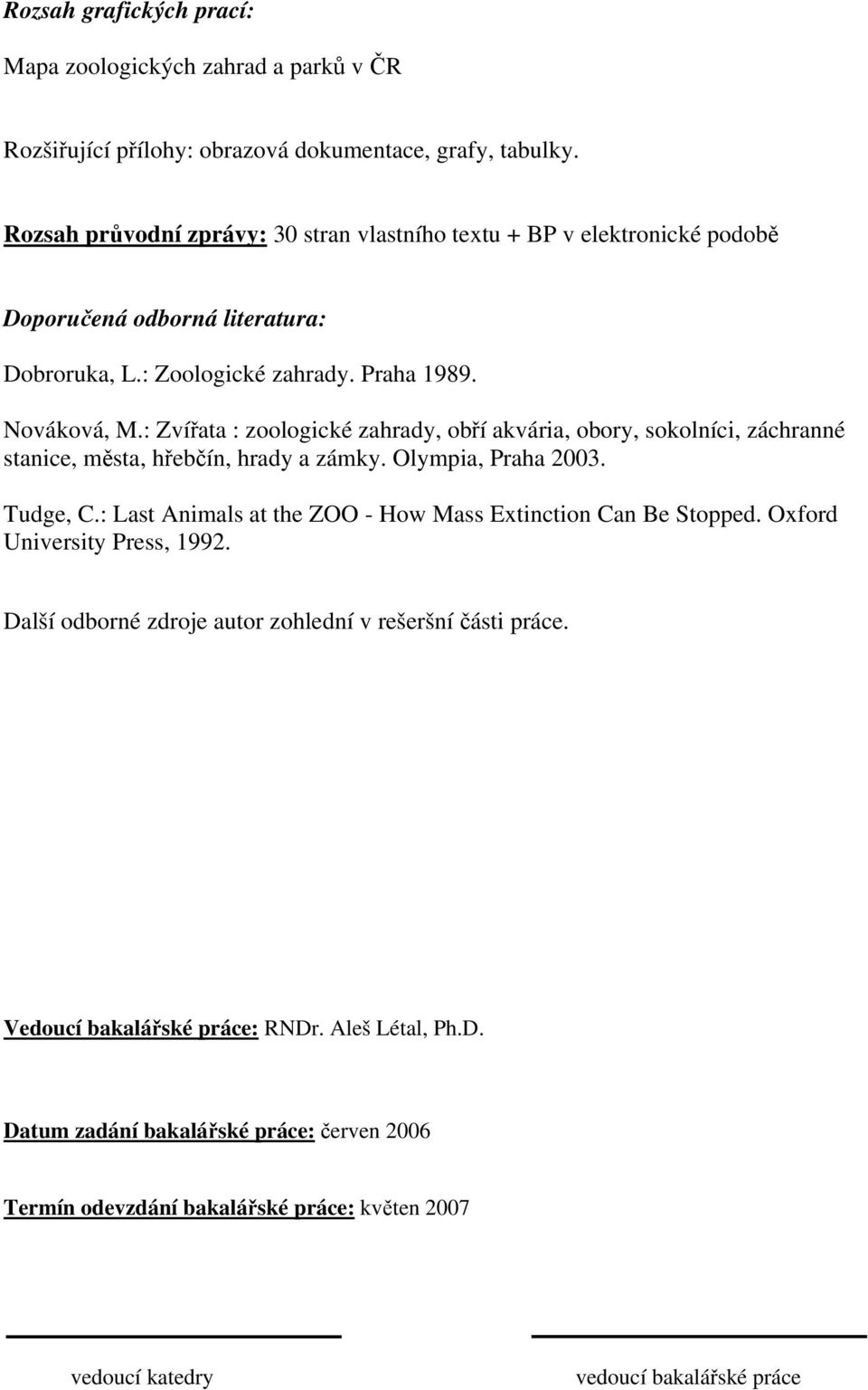 : Zvířata : zoologické zahrady, obří akvária, obory, sokolníci, záchranné stanice, města, hřebčín, hrady a zámky. Olympia, Praha 2003. Tudge, C.