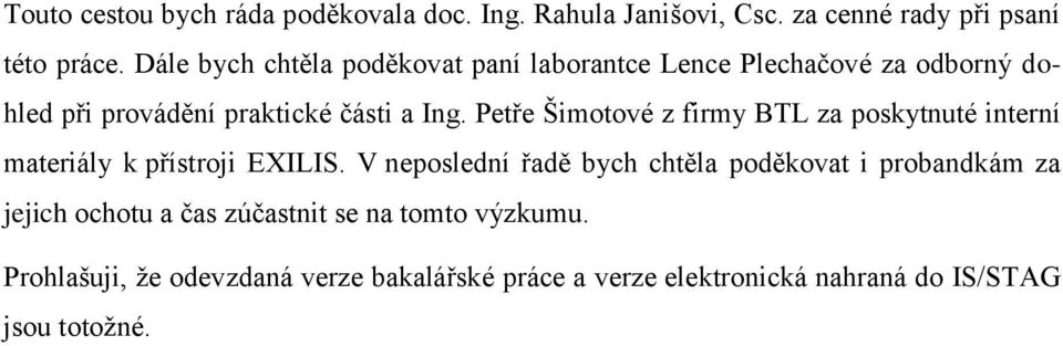 Petře Šimotové z firmy BTL za poskytnuté interní materiály k přístroji EXILIS.