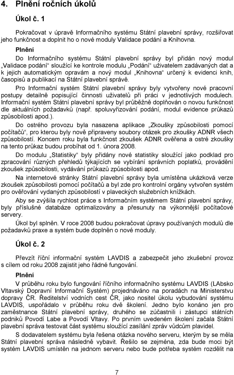 Knihovna určený k evidenci knih, časopisů a publikací na Státní plavební správě.