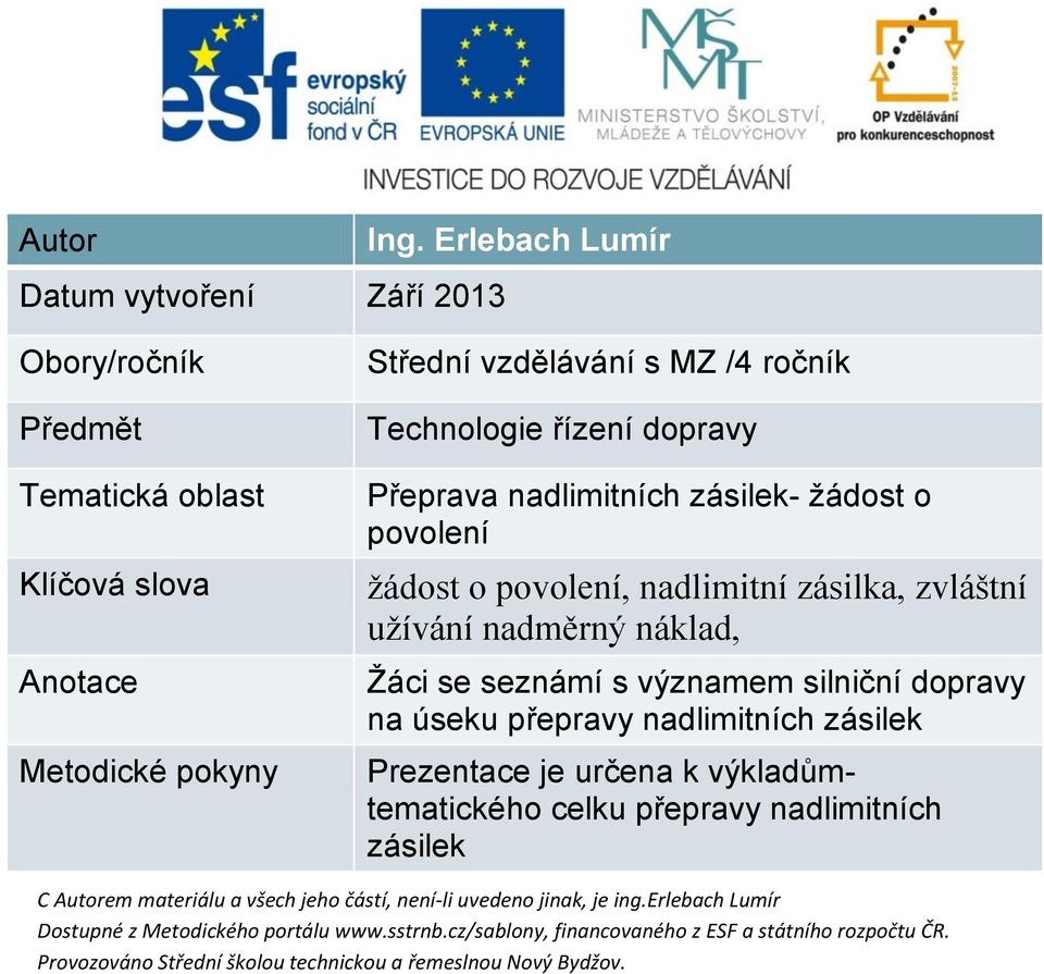 ročník Technologie řízení dopravy Přeprava nadlimitních zásilek- žádost o povolení žádost o povolení, nadlimitní