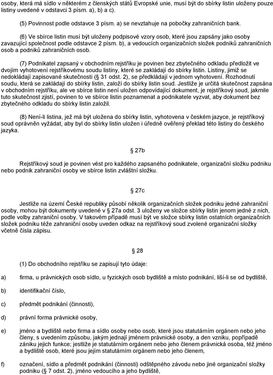 b), a vedoucích organizačních složek podniků zahraničních osob a podniků zahraničních osob.