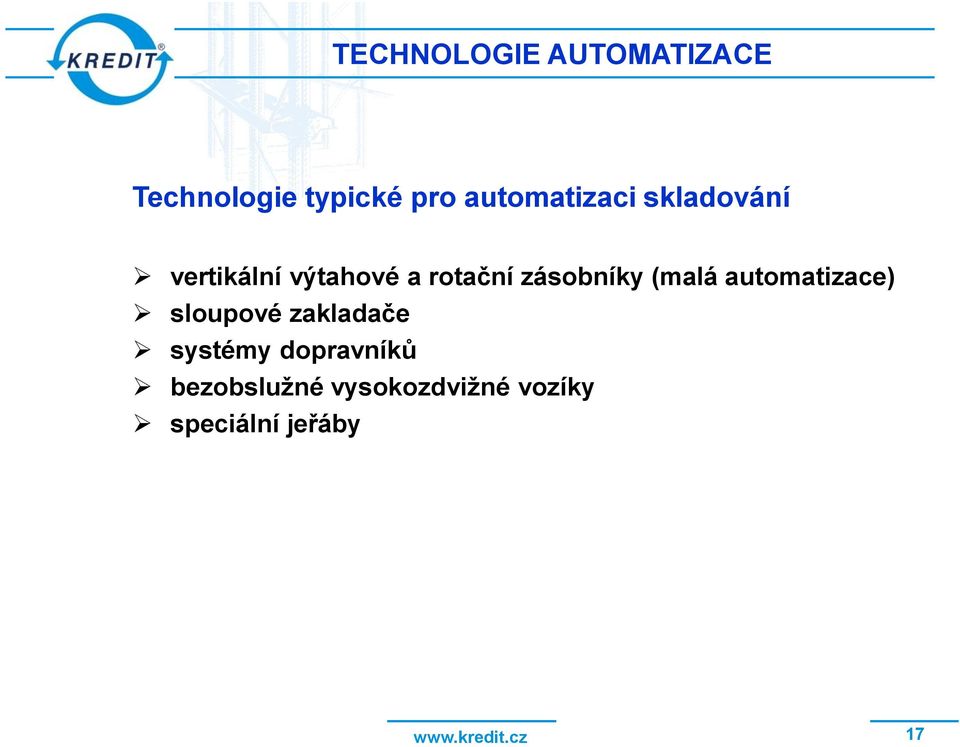 zásobníky (malá automatizace) sloupové zakladače systémy