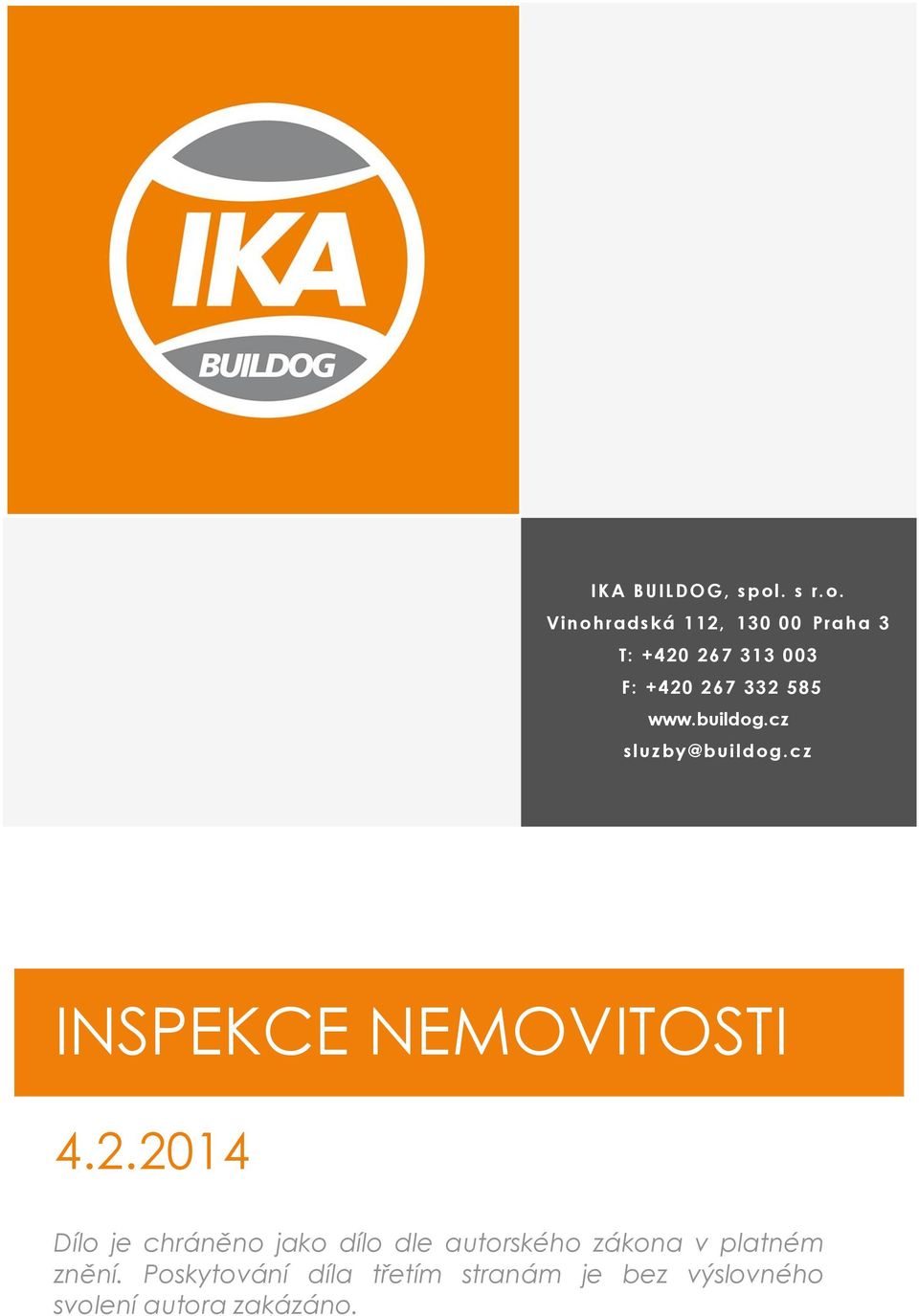 Vinohradská 112, 130 00 Praha 3 T: +420 267 313 003 F: +420 267 332 585 www.