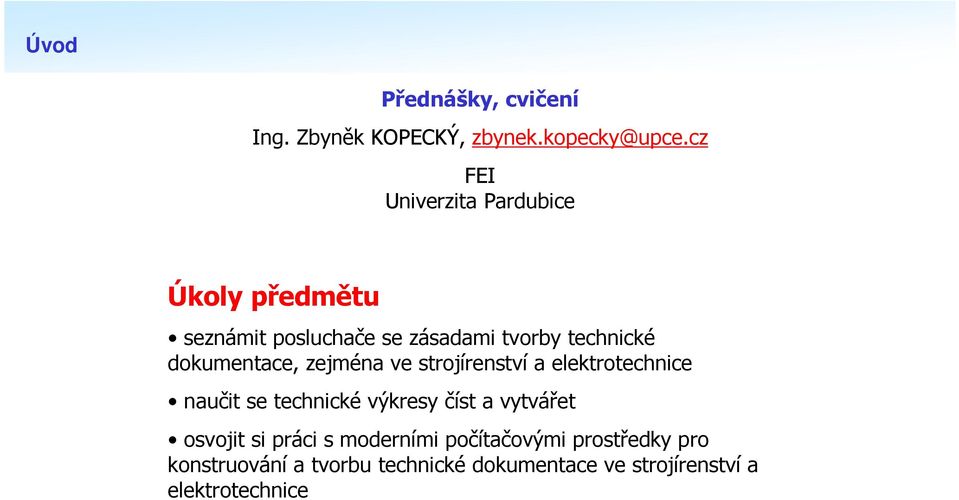 dokumentace, zejména ve strojírenství a elektrotechnice naučit se technické výkresy číst a