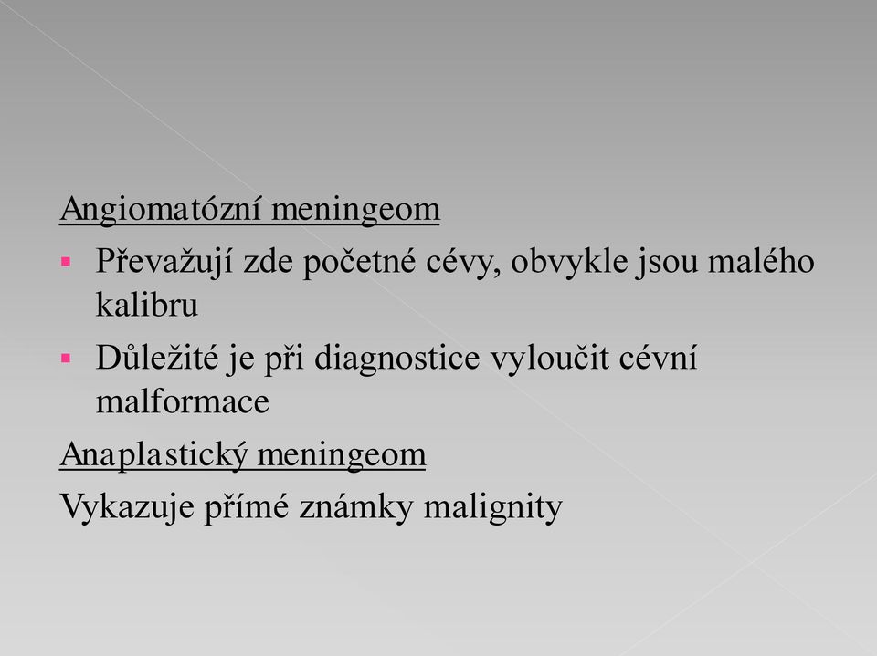 při diagnostice vyloučit cévní malformace