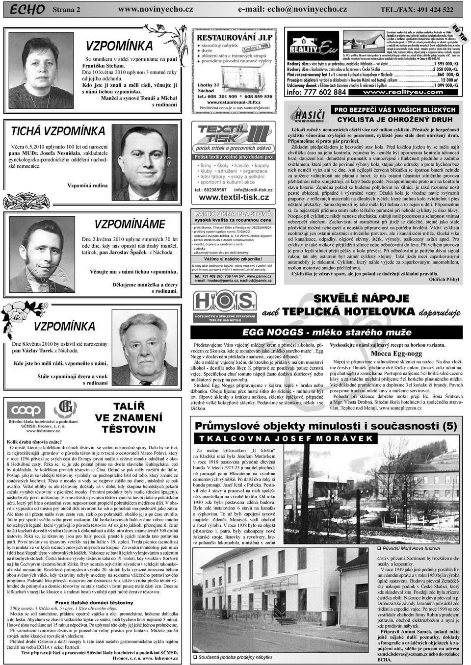 Stále vzpomínají dcera a vnuk s rodinami VZPOMÍNKA Se smutkem v srdci vzpomínáme na paní Františku Stefanu. Dne 10.května 2010 uplynou 3 smutné roky od jejího odchodu.