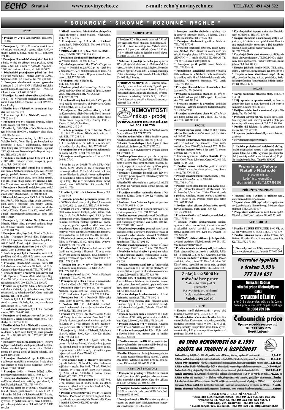 byt 1+1 s balk., výhled do přírody, nová pl.okna, zděné jádro, 2.NP, sídl. u nem. v Náchodě. Nájemné - 3.000,-Kč + inkaso + kauce, tel.: 608 90 30 70.
