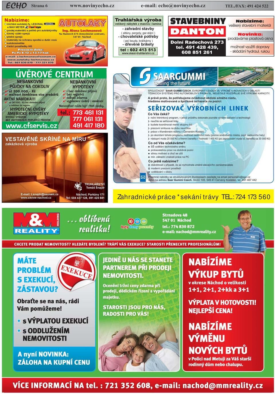 Po-Pá 8-12 a 13-17 hod. e-mail: a.lochmanova@seznam.cz www.autolaky-lochmanova.cz Tel.